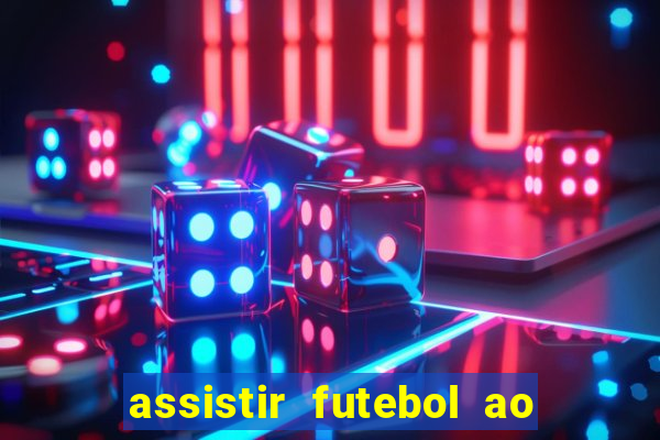 assistir futebol ao vivo multi multicanal